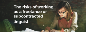 The-risks-of-working-as-a-freelance-or-subcontracted-linguist